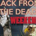 Back From The Dead Weekend